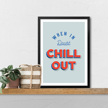 When In Doubt Chill Out, 2 of 7