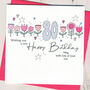 Personalised 80th Birthday Floral Card, thumbnail 1 of 2
