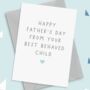 Best Behaved Child Father's Day Card, thumbnail 1 of 3