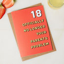18th birthday card no longer your parents problem by coconutgrass ...