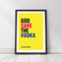 Personalised 'God Save The Vodka' Print, thumbnail 2 of 3