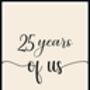 Silver Anniversary Minimalist Typography Print, 25 Years Wedding Anniversary Gift, Unframed, Sold As Individual Prints, thumbnail 4 of 9