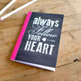 Always Follow Your Heart A6 Notebook, thumbnail 1 of 6