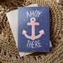 Ahoy There Greetings Card, thumbnail 2 of 5