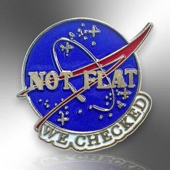 Not Flat We Checked Enamel Lapel Pin Badge, Science Gifts, Gifts For Stem Teachers, 3 of 8
