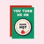 You Turn Me On | Funny Valentine's Day Card, thumbnail 2 of 2