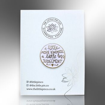 A Little More Kindness, A Little Less Judgement Enamel Pin Brooch, 4 of 8