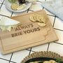 'Always Brie Yours' Cheese Board 5th Anniversary Gift, thumbnail 6 of 6