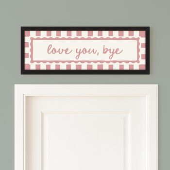 Love You Bye Striped Border Framed Print, 7 of 10