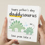 Daddysaurus Father's Day Card For Dad, thumbnail 1 of 7