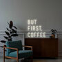 But First Coffee Neon Sign, thumbnail 2 of 3