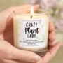 Gardener Gift, Personalised Crazy Plant Lady Candle, thumbnail 1 of 8