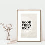 Good Vibes Only Neutral Colours Art Print, thumbnail 1 of 4