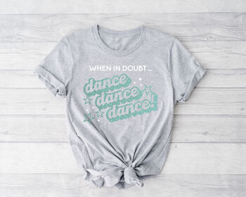 When In Doubt, Dance Dance Dance T Shirt In Pink, 8 of 10