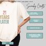 Personalised 21st Birthday For Her Funny T Shirt 21 Years Later Comfort Colours Unisex T Shirt, thumbnail 7 of 12