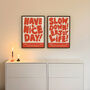 Slow Down Enjoy Life Bold Typographic Wall Art Print, thumbnail 9 of 11