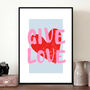 Give Love Typography Print, thumbnail 1 of 2