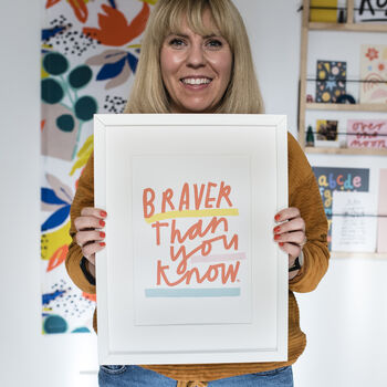 Braver Than You Know A4 Print, 2 of 3