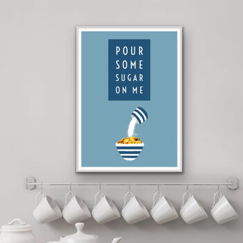 Pour Some Sugar On Me Kitchen Print, 2 of 3