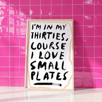 I'm In My Thirties, Course I Love Small Plates, 2 of 5