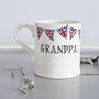 Father's Day Mug For Daddy / Gramps / Grandad / Grandpa, thumbnail 3 of 12