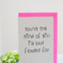 'You're The Kind Of Girl I'd Buy Flowers For' Card, thumbnail 2 of 2