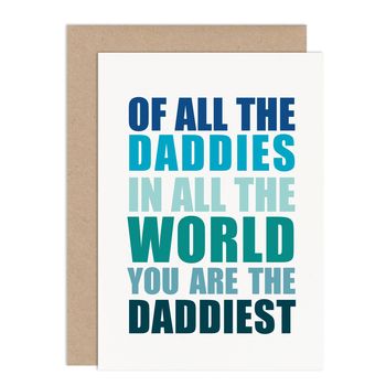 You Are The Daddiest Father's Day Card, 2 of 2