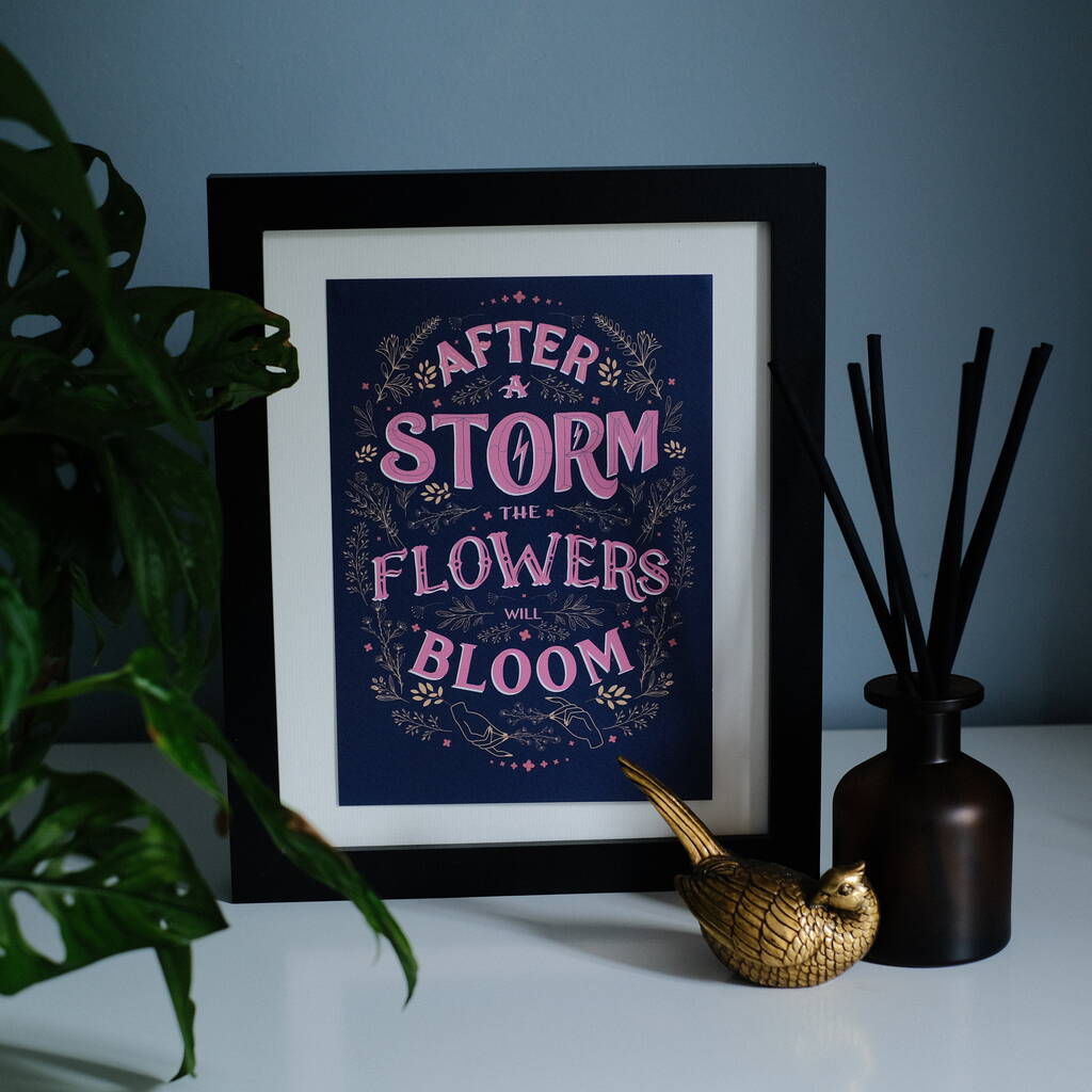 After The Storm When The Flowers Bloom 'After The Storm Flowers Bloom' Positive Quote Print By Pumpkins and