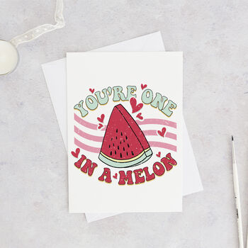 You're One In A Melon Valentine's Card, 8 of 8