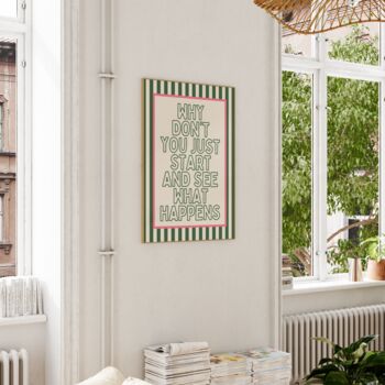 Why Don't You Just Start And See What Happens Wall Print | Hunter Green And Blush Pink, 2 of 4