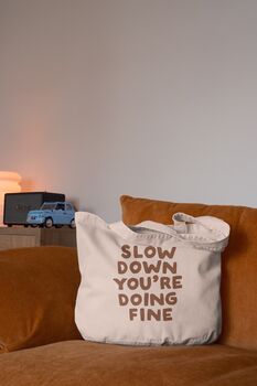Slow Down You're Doing Fine | Tote Bag, 3 of 7
