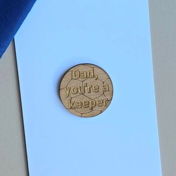 'Dad, You're A Keeper' Wooden Football Token And Card, 2 of 2