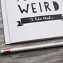 'You Are Weird' Funny Anniversary Or Friendship Card, thumbnail 5 of 5
