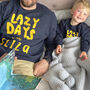 Personalised Lazy Days Daddy And Me Sweatshirts, thumbnail 2 of 5