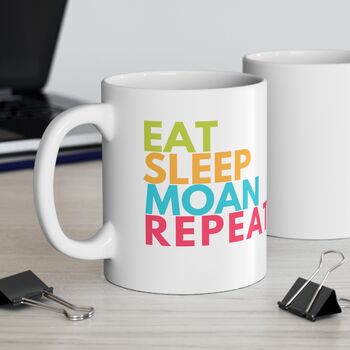 Eat Sleep Moan Repeat Coffee Mug, 2 of 2