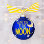 Giant 'Love You To The Moon ' Bauble, thumbnail 3 of 3