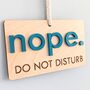 Don't Disturb Yep Nope Sign Door Hanger Wood 3D Acrylic, thumbnail 1 of 9