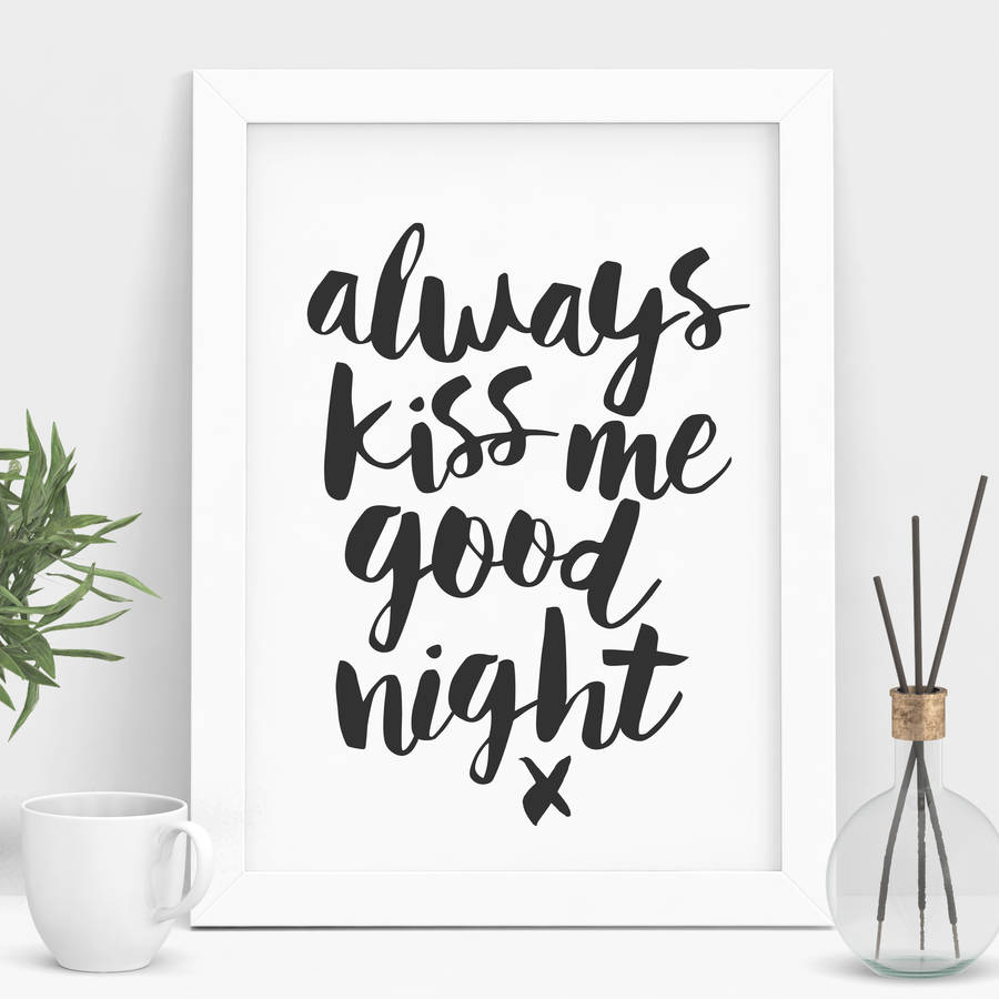 'Always Kiss Me Goodnight' Typography Print By The Motivated Type