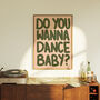 Do You Wanna Dance Baby? | Print | House Music | Music Poster | Wall Art | A5 A4 A3 | Typographic | Wall Decor | Trendy, thumbnail 5 of 9