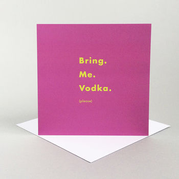 'Bring. Me. Vodka.' Birthday Or Celebration Card, 4 of 4