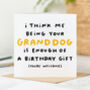 'Me Being Your Granddog' Birthday Card, thumbnail 1 of 2