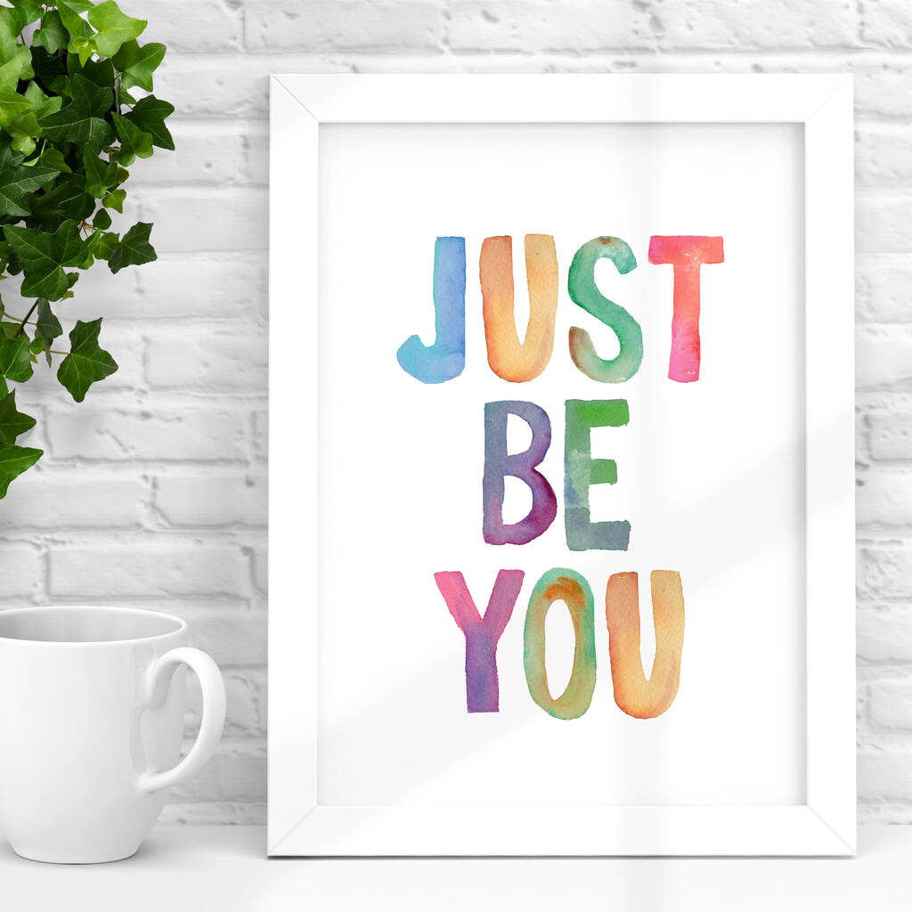 'just Be You' Watercolour Typography Print By The Motivated Type 