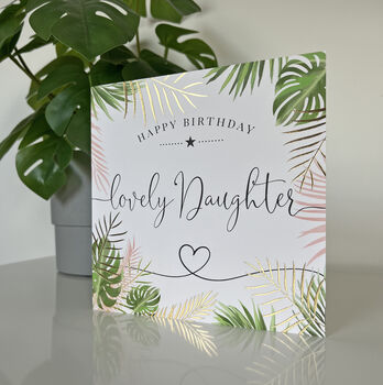 Palm Leaf 'Lovely Daughter' Birthday Card, 2 of 2