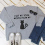 Sweatshirt I Get My Yoga Moves From My Cat, thumbnail 2 of 3