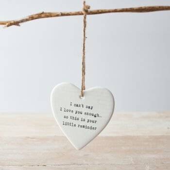 I Can't Say I Love You Enough Hanging Ceramic Heart, 2 of 3