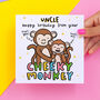 From Your Cheeky Monkey 'Uncle' Birthday Card, thumbnail 1 of 2