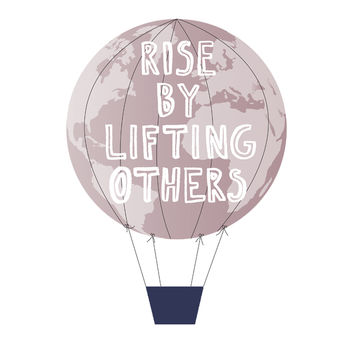 Rise By Lifting Others Print, 5 of 5