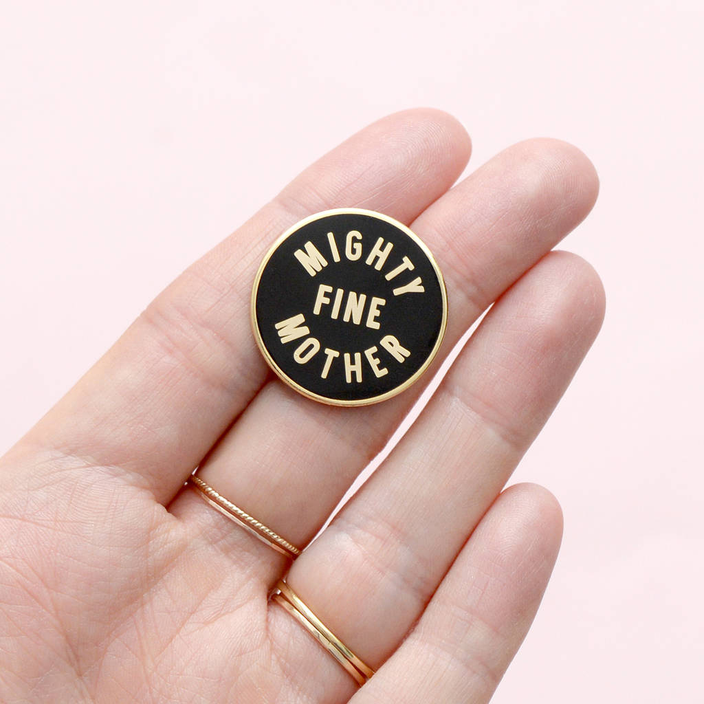 Mighty Fine Mother Enamel Pin By Alphabet Bags