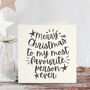 Merry Christmas To My Most Favourite Person Ever Card, thumbnail 1 of 4