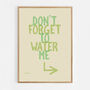 Don't Forget To Water The Plants Print, thumbnail 4 of 5